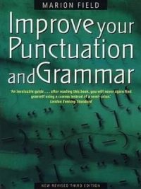 Improve your Punctuation and Grammar By Marion Field