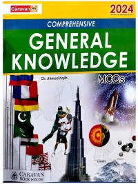 Comprehensive General Knowledge MCQs 2024 Edition By Ch Najeeb Ahmed Caravan