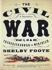 The Civil War A Narrative - Shelby Foote