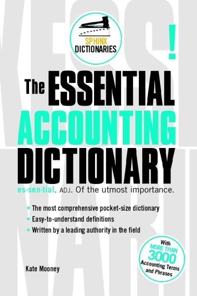 The Essential Accounting Dictionary By Kate Mooney