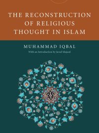 The Reconstruction of Religious Thought in Islam By Allama Iqbal
