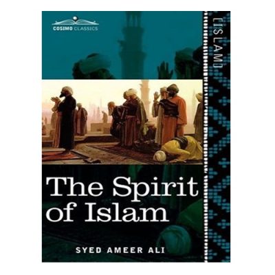 The Spirit of Islam By Syed Ameer Ali