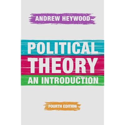 Political Theory An Introduction 4th Edition By Andrew Heywood
