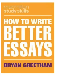 How to Write Better Essays By Bryan Greetham