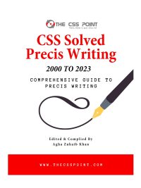 CSS Solved Precis Writing from 2000 to 2023 Agha Zuhaib Khan