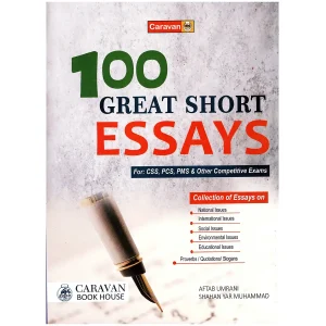 100 Great Short Essays Aftab Umrani Caravan