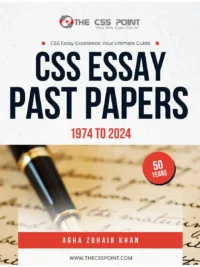 CSS Essay Past Papers 1974 to 2024 Agha Zuhaib Khan