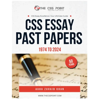 CSS Essay Past Papers 1974 to 2024 Agha Zuhaib Khan